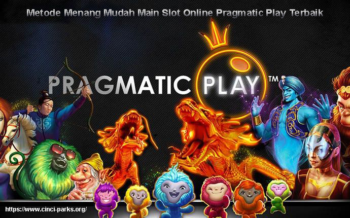 Metode Menang Mudah Main Slot Online Pragmatic Play Terbaik